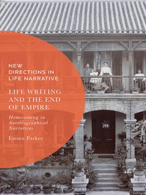 cover image of Life Writing and the End of Empire